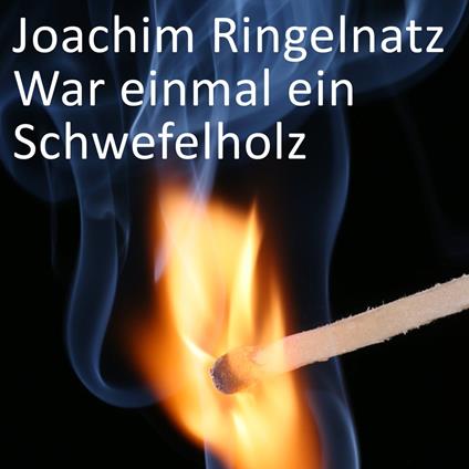 War einmal ein Schwefelholz