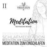 Meditation Nichtraucher werden - Meditation II - Meditation zum Einschlafen