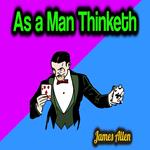 As a Man Thinketh