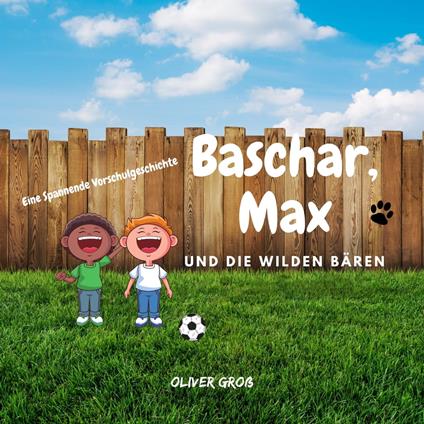 Baschar, Max und die wilden Bären