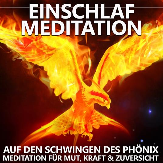 Einschlaf Meditation | Auf den Schwingen des Phönix