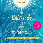 Das Universum liefert immer zweimal