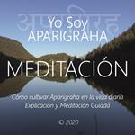 Meditación - Yo Soy Aparigraha