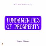 Fundamentals of Prosperity