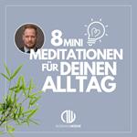 8 Minimeditationen für Deinen Alltag