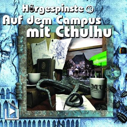 Hörgespinste 3 - Auf dem Campus mit Cthulhu