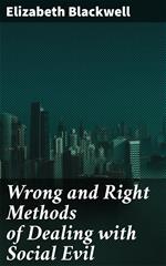 Wrong and Right Methods of Dealing with Social Evil