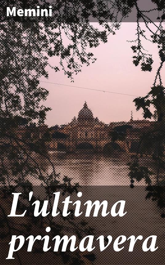 L'ultima primavera - Memini - ebook