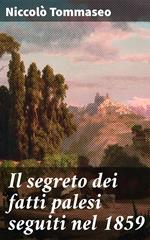 Il segreto dei fatti palesi seguiti nel 1859