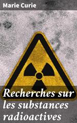 Recherches sur les substances radioactives