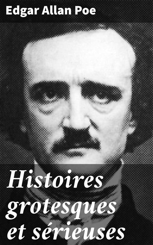 Histoires grotesques et sérieuses