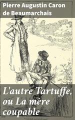 L'autre Tartuffe, ou La mère coupable