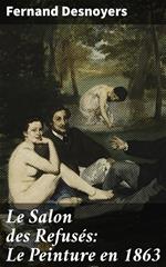 Le Salon des Refusés: Le Peinture en 1863