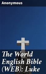 The World English Bible (WEB): Luke