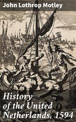 History of the United Netherlands, 1594