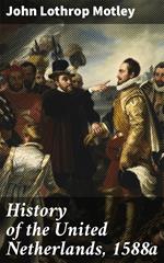 History of the United Netherlands, 1588a