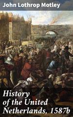 History of the United Netherlands, 1587b