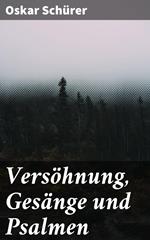 Versöhnung, Gesänge und Psalmen