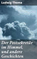 Der Postsekretär im Himmel, und andere Geschichten