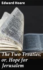 The Two Treaties; or, Hope for Jerusalem