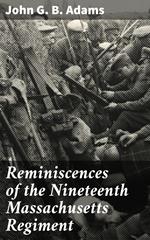 Reminiscences of the Nineteenth Massachusetts Regiment