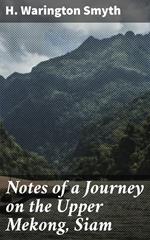 Notes of a Journey on the Upper Mekong, Siam