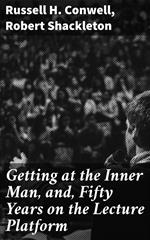 Getting at the Inner Man, and, Fifty Years on the Lecture Platform