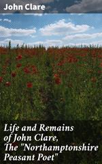 Life and Remains of John Clare, The 