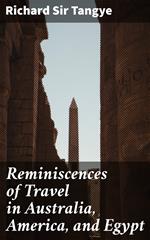 Reminiscences of Travel in Australia, America, and Egypt