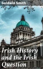 Irish History and the Irish Question