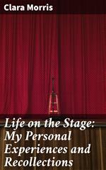 Life on the Stage: My Personal Experiences and Recollections