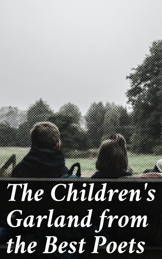 The Children's Garland from the Best Poets - Various,Coventry Patmore - ebook