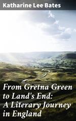 From Gretna Green to Land's End: A Literary Journey in England