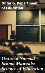 Ontario Normal School Manuals: Science of Education