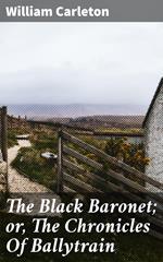 The Black Baronet; or, The Chronicles Of Ballytrain