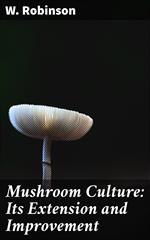 Mushroom Culture: Its Extension and Improvement