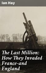 The Last Million: How They Invaded France—and England