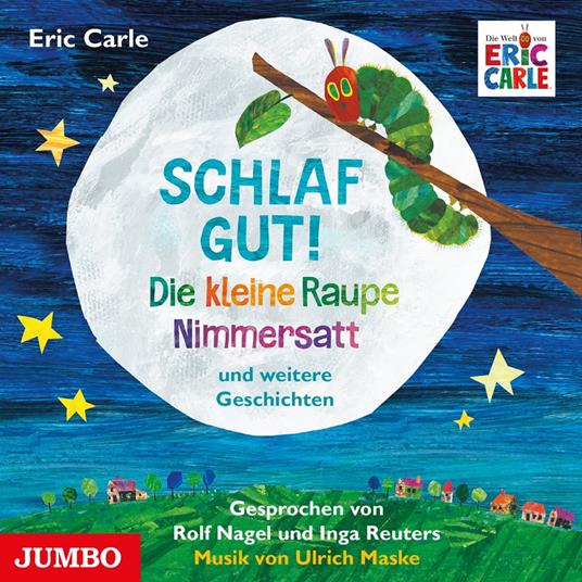 Schlaf gut! Die kleine Raupe Nimmersatt und weitere Geschichten