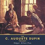 The C. Auguste Dupin Trilogy