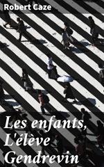 Les enfants, L'élève Gendrevin