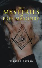 The Mysteries of Free Masonry