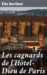 Les cagnards de l'Hôtel-Dieu de Paris