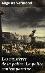 Les mystères de la police. La police contemporaine