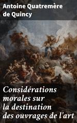 Considérations morales sur la destination des ouvrages de l'art