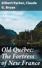 Old Québec: The Fortress of New France