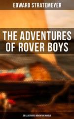 The Adventures of Rover Boys: 26 Illustrated Adventure Novels