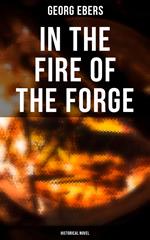 In the Fire of the Forge (Historical Novel)