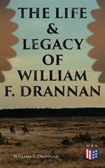 The Life & Legacy of William F. Drannan