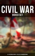 Civil War - Boxed Set: 40+ Historical Novels & Tales of the American War