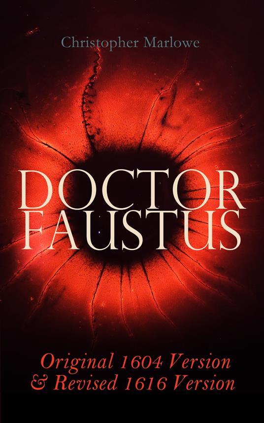 Doctor Faustus – Original 1604 Version & Revised 1616 Version